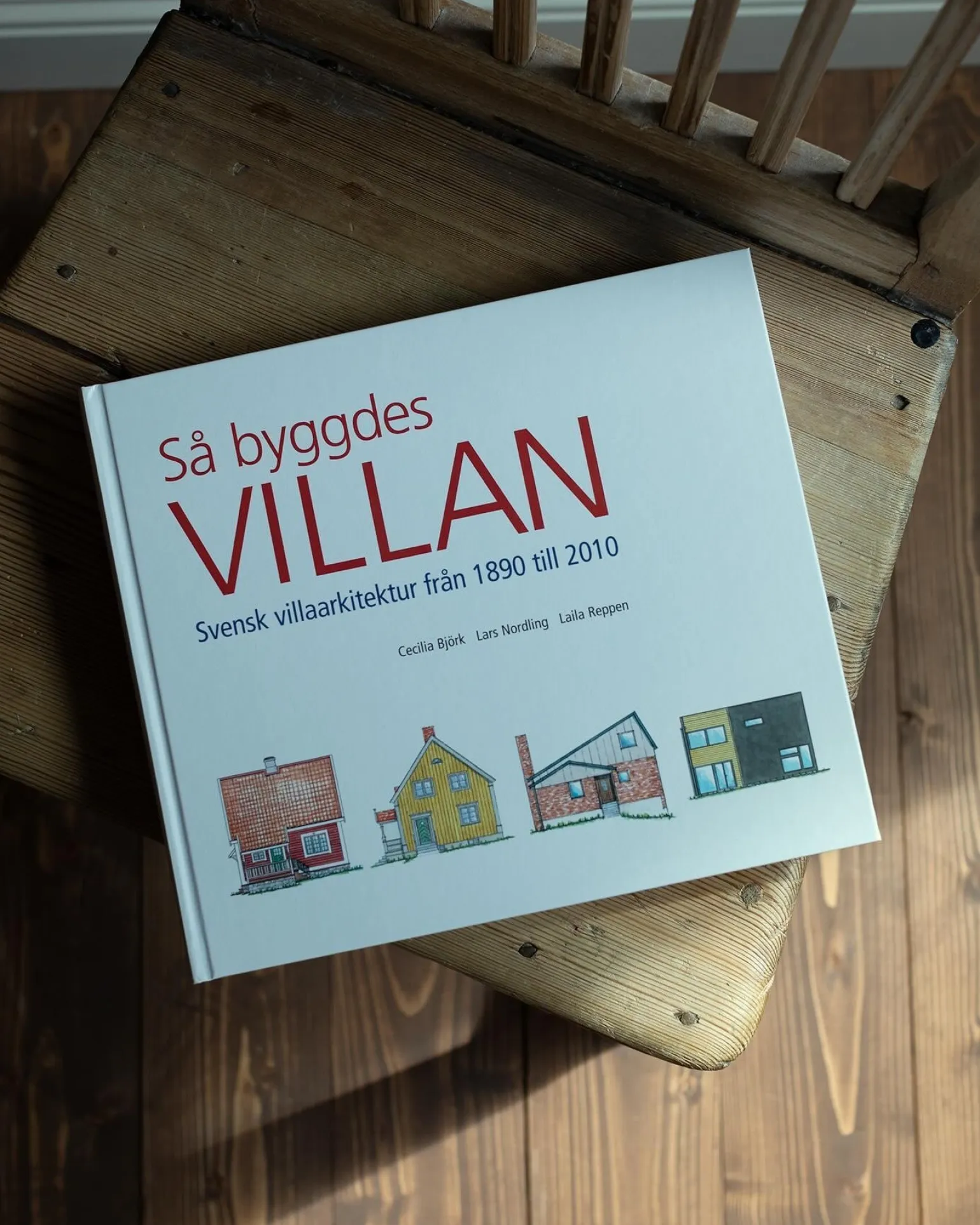 Bok - Så byggdes villan - Svensk villaarkitektur från 1890 till 2010
