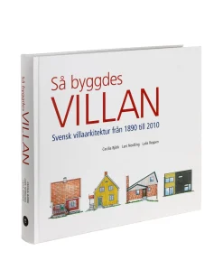 Bok - Så byggdes villan - Svensk villaarkitektur från 1890 till 2010